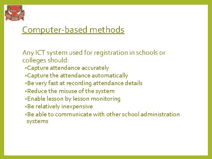 Computer-based methods Any ICT system used for registration in schools or colleges should: •