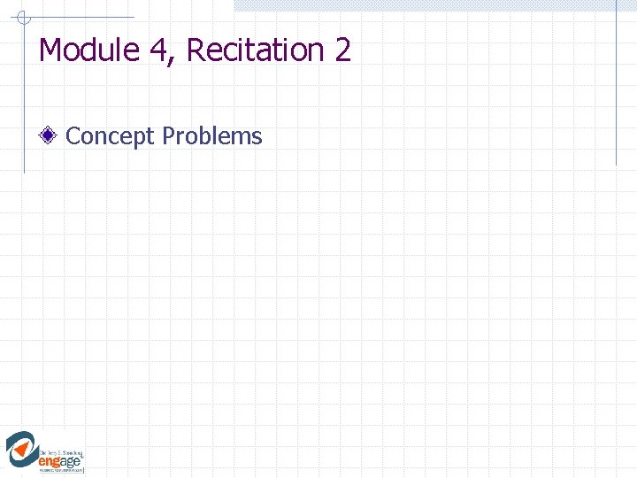 Module 4, Recitation 2 Concept Problems 