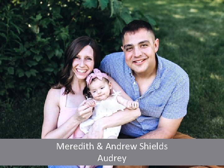 Meredith & Andrew Shields Audrey 