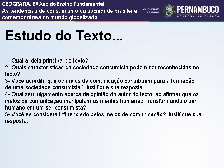 GEOGRAFIA, 6º Ano do Ensino Fundamental As tendências de consumismo da sociedade brasileira contemporânea