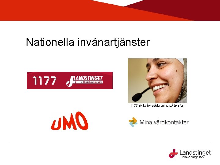 Nationella invånartjänster 1177 sjukvårdsrådgivning på telefon 