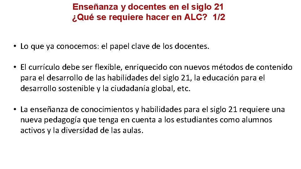 Enseñanza y docentes en el siglo 21 ¿Qué se requiere hacer en ALC? 1/2