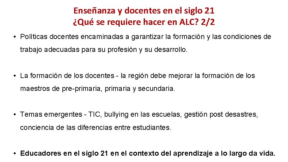 Enseñanza y docentes en el siglo 21 ¿Qué se requiere hacer en ALC? 2/2