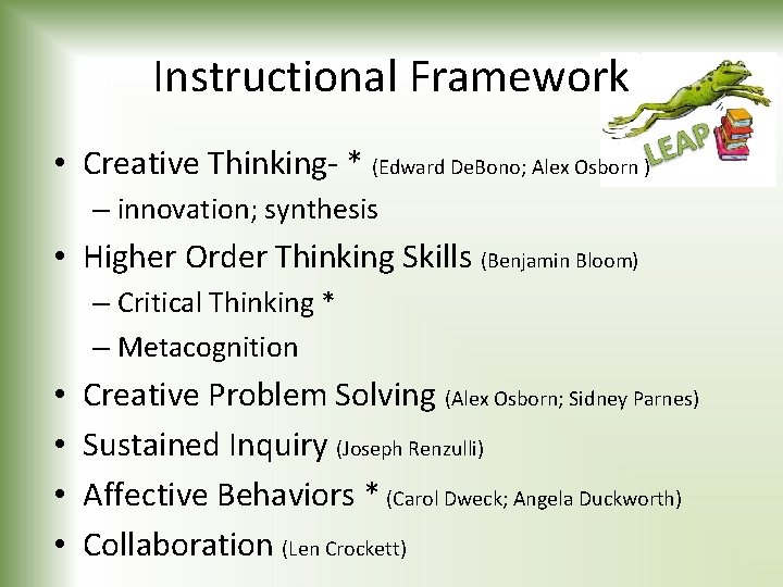 Instructional Framework • Creative Thinking- * (Edward De. Bono; Alex Osborn ) – innovation;