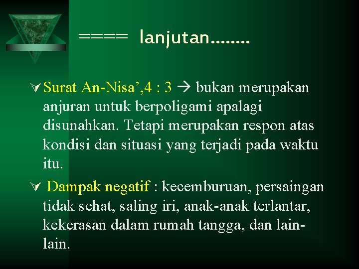 ==== lanjutan……. . Ú Surat An-Nisa’, 4 : 3 bukan merupakan anjuran untuk berpoligami