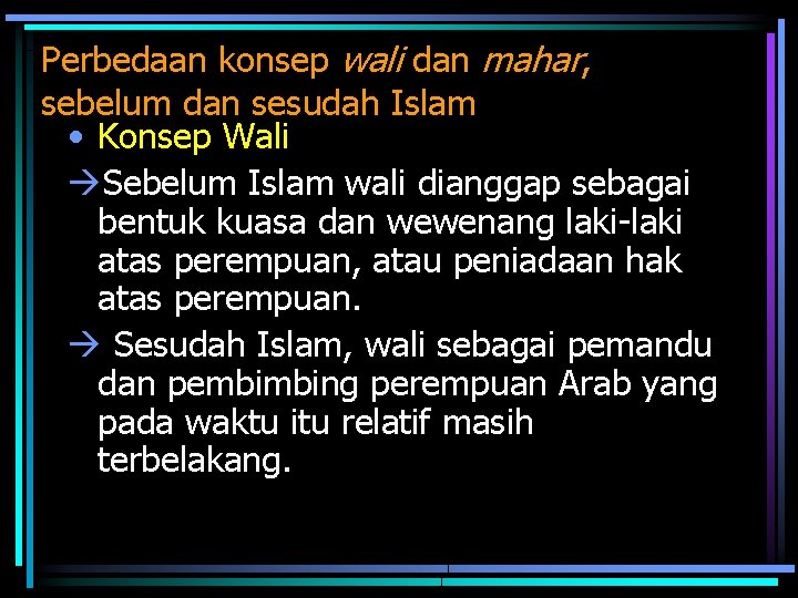 Perbedaan konsep wali dan mahar, sebelum dan sesudah Islam • Konsep Wali Sebelum Islam