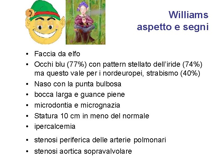Williams aspetto e segni • Faccia da elfo • Occhi blu (77%) con pattern