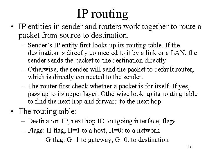 IP routing • IP entities in sender and routers work together to route a