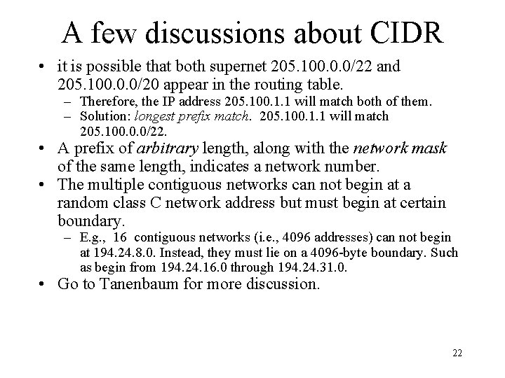 A few discussions about CIDR • it is possible that both supernet 205. 100.