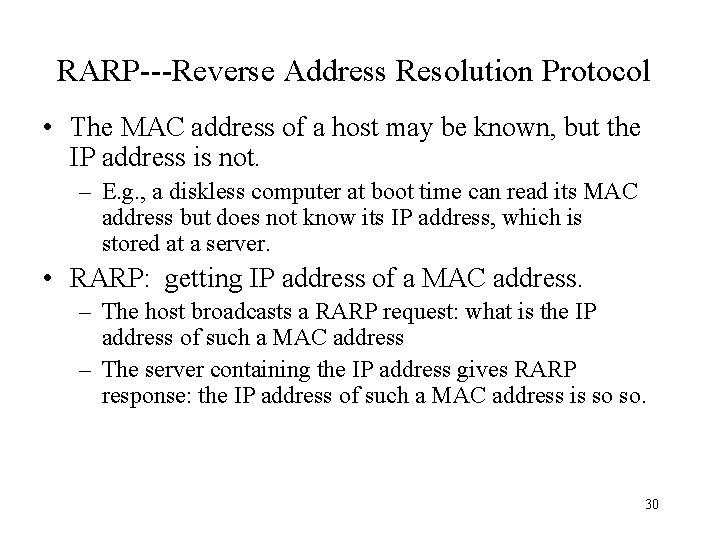 RARP---Reverse Address Resolution Protocol • The MAC address of a host may be known,