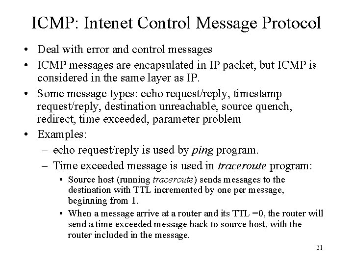 ICMP: Intenet Control Message Protocol • Deal with error and control messages • ICMP