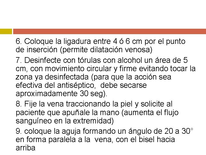 6. Coloque la ligadura entre 4 ó 6 cm por el punto de inserción