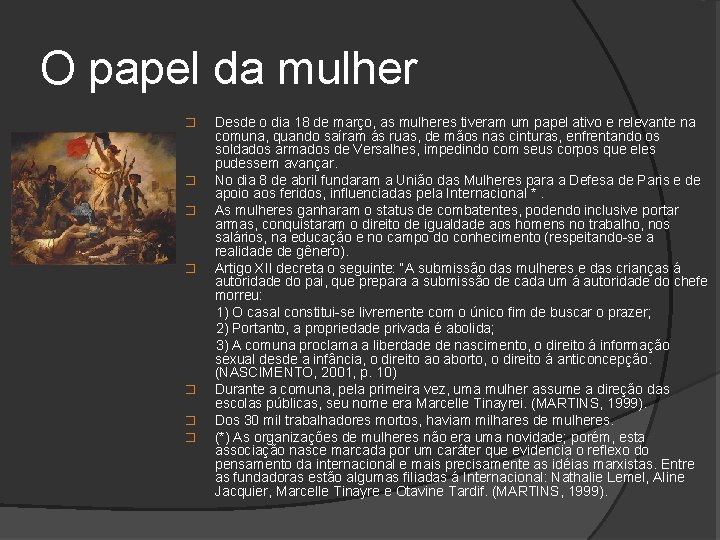 O papel da mulher Desde o dia 18 de março, as mulheres tiveram um