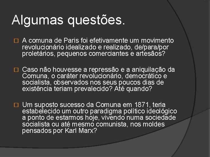 Algumas questões. � A comuna de Paris foi efetivamente um movimento revolucionário idealizado e