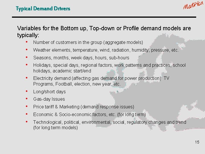 Typical Demand Drivers Variables for the Bottom up, Top-down or Profile demand models are