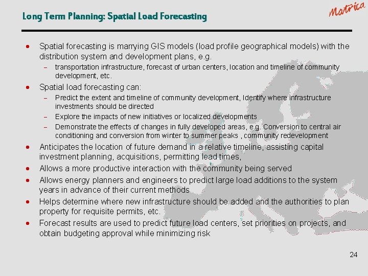 Long Term Planning: Spatial Load Forecasting · Spatial forecasting is marrying GIS models (load