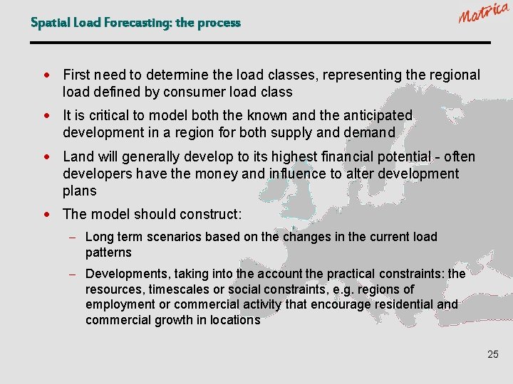 Spatial Load Forecasting: the process · First need to determine the load classes, representing