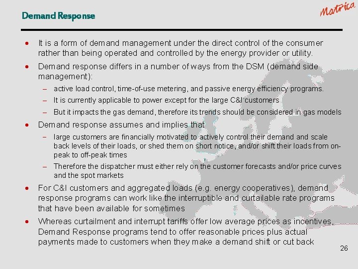 Demand Response · It is a form of demand management under the direct control