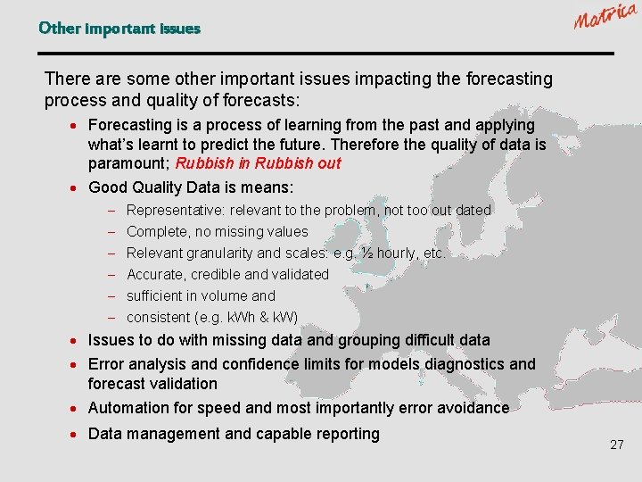 Other important issues There are some other important issues impacting the forecasting process and