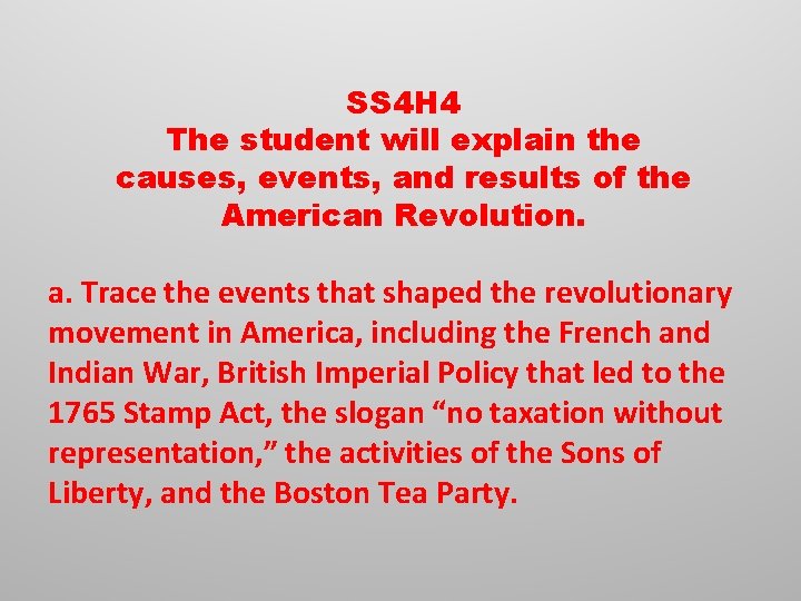 SS 4 H 4 The student will explain the causes, events, and results of