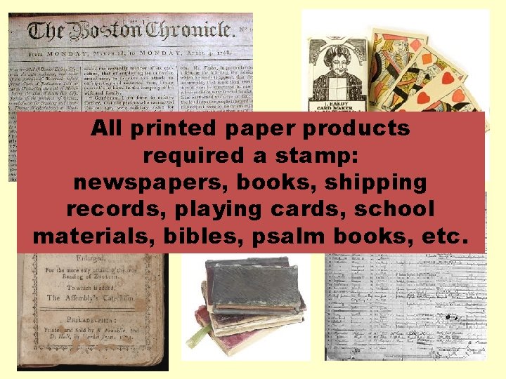 All printed paper products required a stamp: newspapers, books, shipping records, playing cards, school