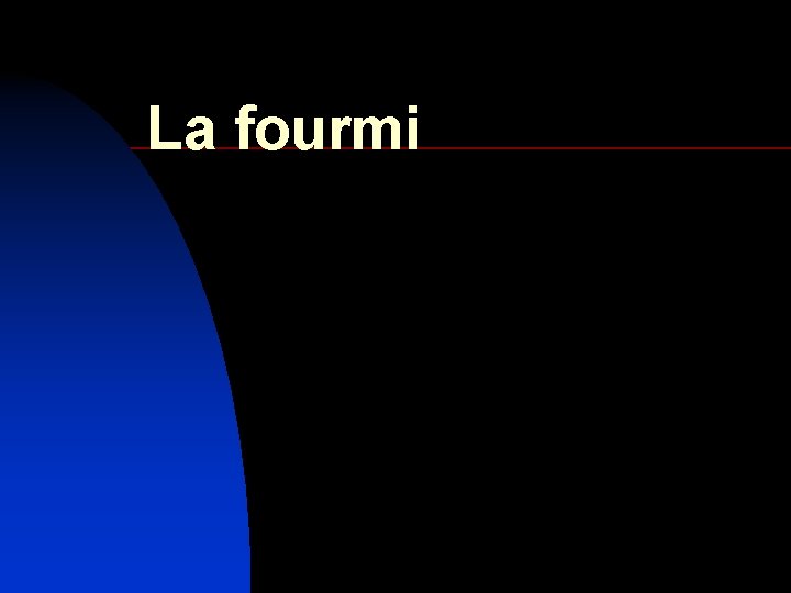 La fourmi 