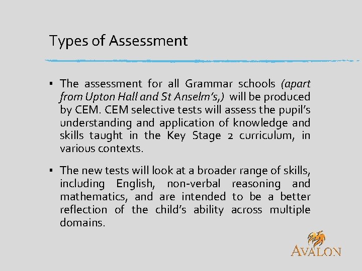 Types of Assessment ▪ The assessment for all Grammar schools (apart from Upton Hall