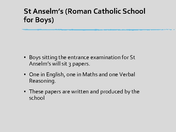 St Anselm’s (Roman Catholic School for Boys) ▪ Boys sitting the entrance examination for