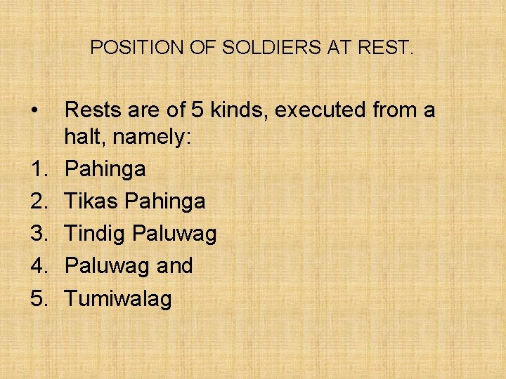 POSITION OF SOLDIERS AT REST. • 1. 2. 3. 4. 5. Rests are of