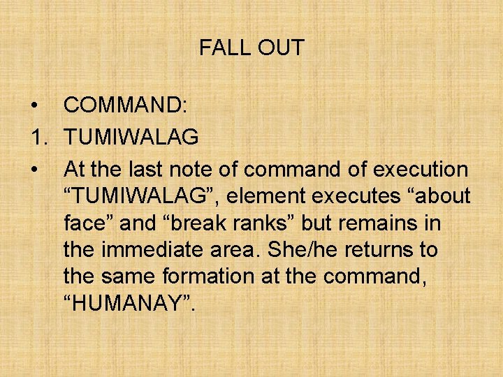 FALL OUT • COMMAND: 1. TUMIWALAG • At the last note of command of