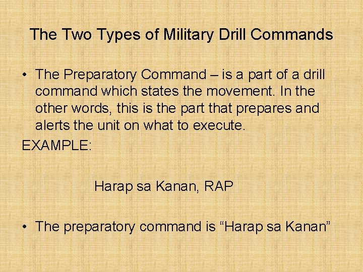 The Two Types of Military Drill Commands • The Preparatory Command – is a