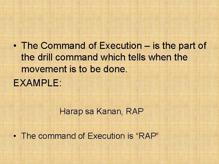  • The Command of Execution – is the part of the drill command