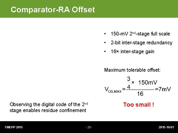 Comparator-RA Offset • 150 -m. V 2 nd-stage full scale • 2 -bit inter-stage