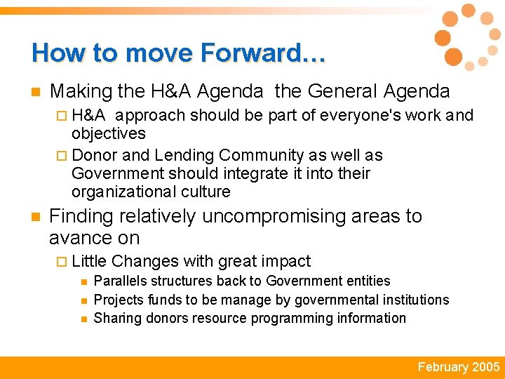 How to move Forward… n Making the H&A Agenda the General Agenda ¨ H&A