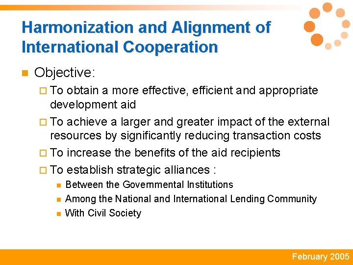 Harmonization and Alignment of International Cooperation n Objective: ¨ To obtain a more effective,