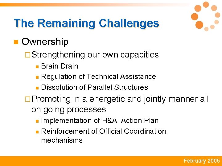 The Remaining Challenges n Ownership ¨ Strengthening our own capacities Brain Drain n Regulation
