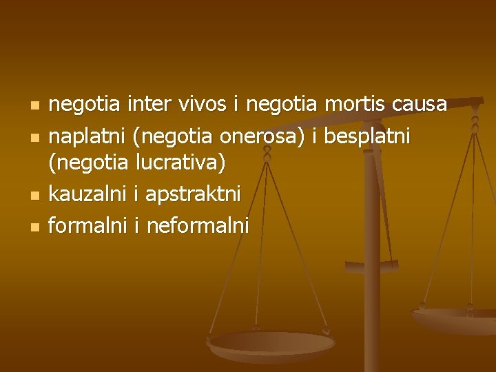 n n negotia inter vivos i negotia mortis causa naplatni (negotia onerosa) i besplatni