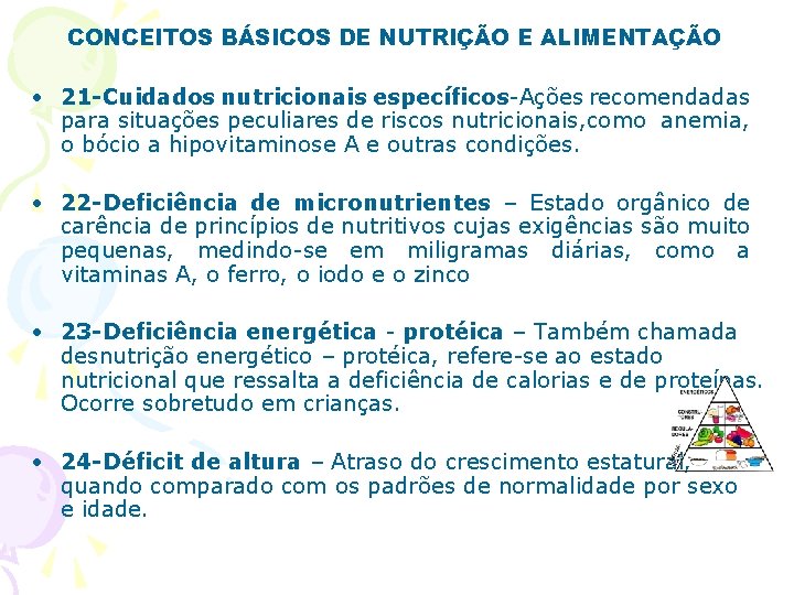 CONCEITOS BÁSICOS DE NUTRIÇÃO E ALIMENTAÇÃO • 21 -Cuidados nutricionais específicos-Ações recomendadas para situações
