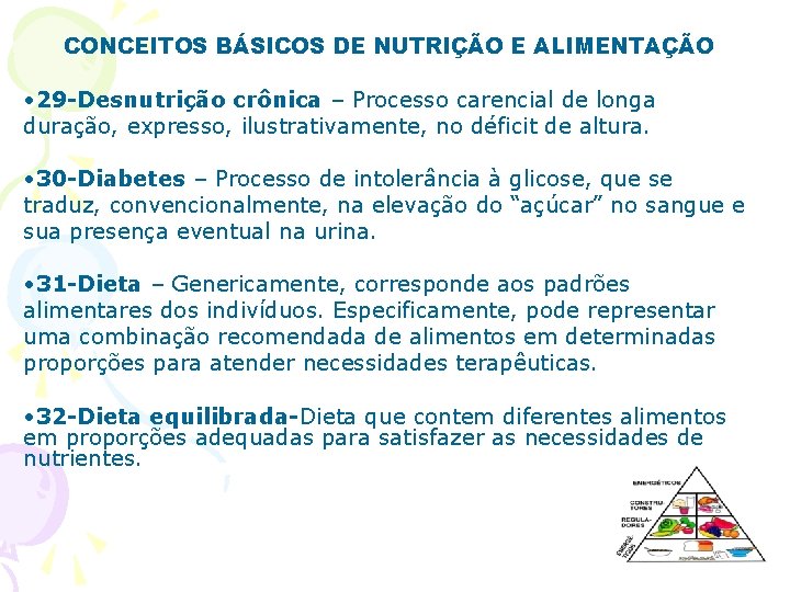 CONCEITOS BÁSICOS DE NUTRIÇÃO E ALIMENTAÇÃO • 29 -Desnutrição crônica – Processo carencial de