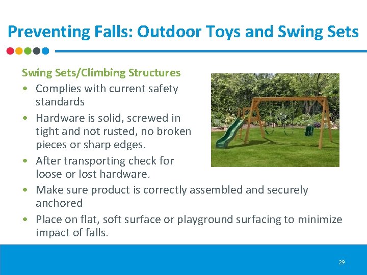 Preventing Falls: Outdoor Toys and Swing Sets/Climbing Structures • Complies with current safety standards
