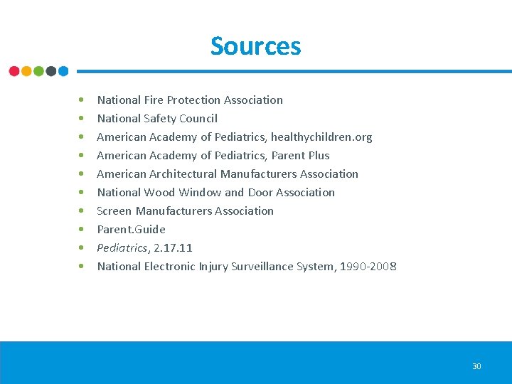 Sources • • • National Fire Protection Association National Safety Council American Academy of