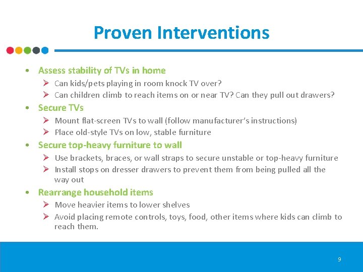 Proven Interventions • Assess stability of TVs in home Ø Can kids/pets playing in