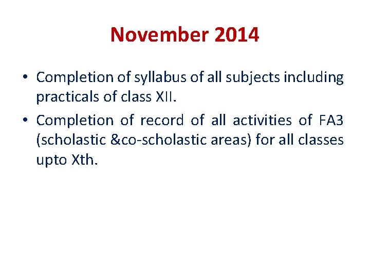 November 2014 • Completion of syllabus of all subjects including practicals of class XII.