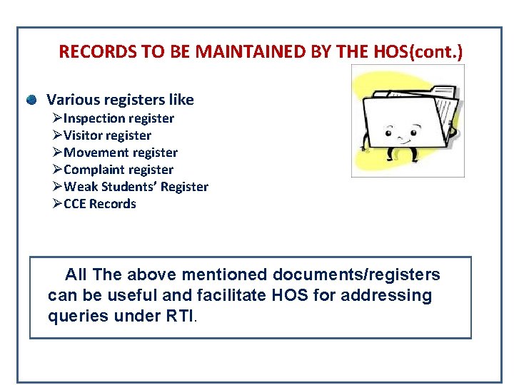 RECORDS TO BE MAINTAINED BY THE HOS(cont. ) Various registers like ØInspection register ØVisitor