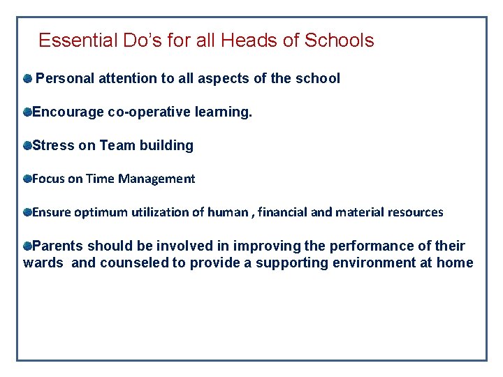 Essential Do’s for all Heads of Schools Personal attention to all aspects of the