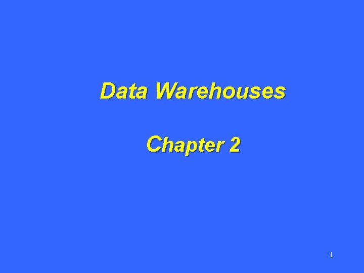 Data Warehouses Chapter 2 1 