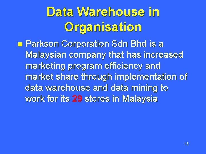 Data Warehouse in Organisation n Parkson Corporation Sdn Bhd is a Malaysian company that