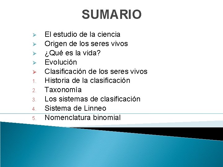 SUMARIO Ø Ø Ø 1. 2. 3. 4. 5. El estudio de la ciencia