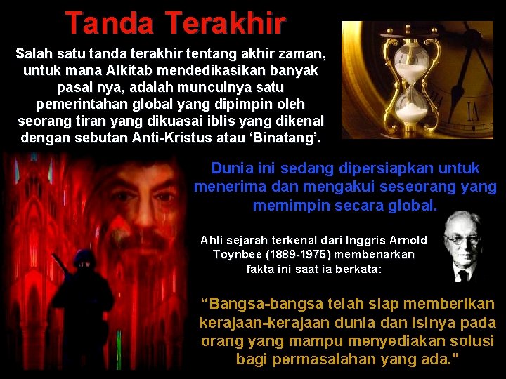 Tanda Terakhir Salah satu tanda terakhir tentang akhir zaman, untuk mana Alkitab mendedikasikan banyak