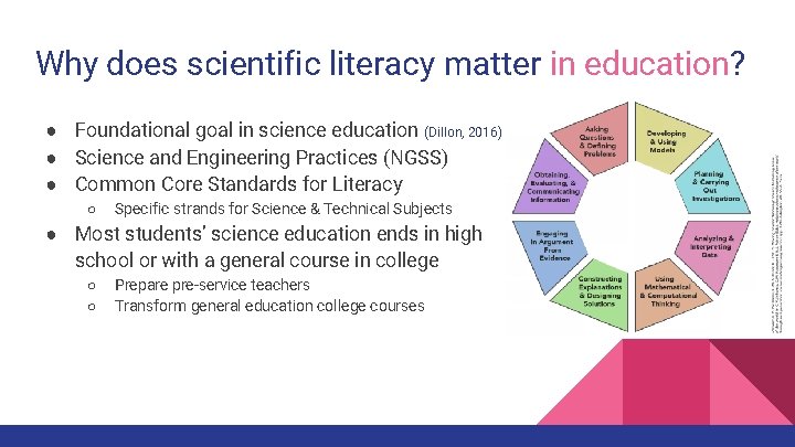 Why does scientific literacy matter in education? ● Foundational goal in science education (Dillon,